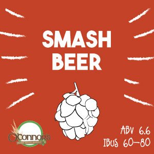 OConnors Home Brew Supply SMASH Beer