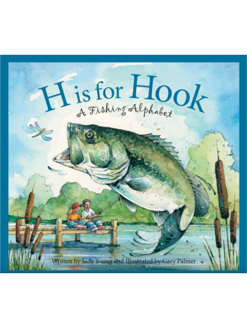 SLEEPING BEAR PRESS H Is For Hook: A Fishing Alphabet Book