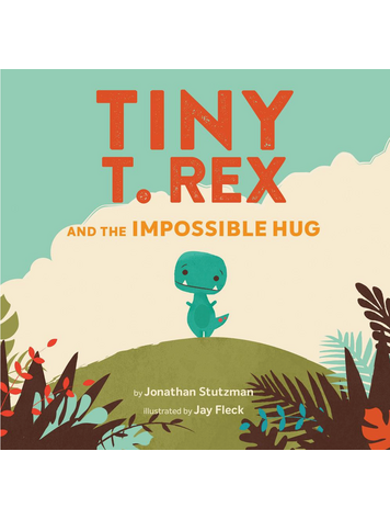 Tiny T.Rex And The Impossible Hug Book