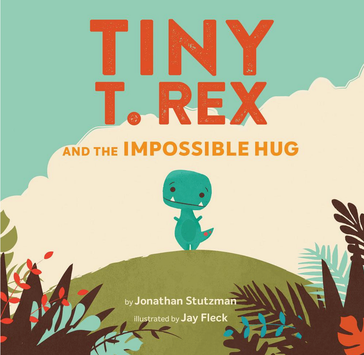 Tiny T.Rex And The Impossible Hug Book