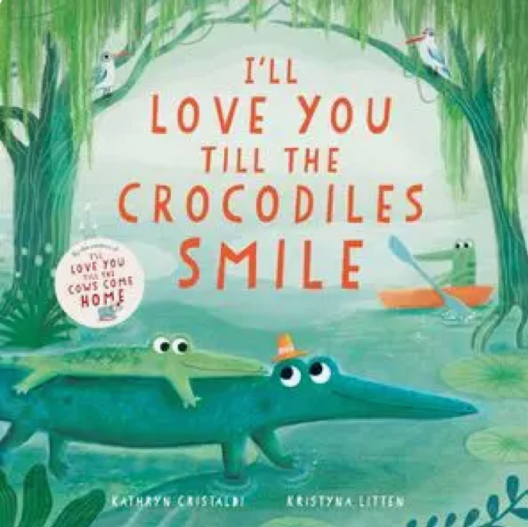 HARPER COLLINS I'll Love You Till The Crocodiles Smile Book