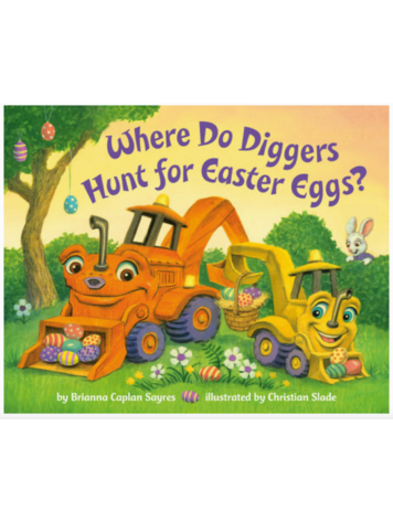 PENGUIN RANDOM HOUSE Where Do Diggers Hunt For Easter Eggs?