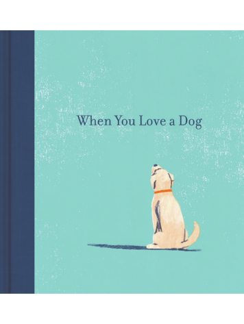 PENGUIN RANDOM HOUSE When You Love A Dog Book