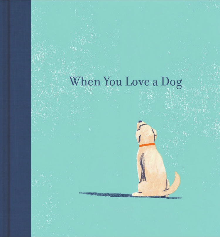 PENGUIN RANDOM HOUSE When You Love A Dog Book