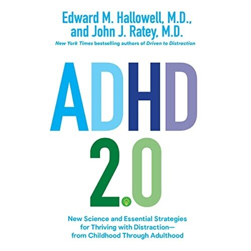 Books ADHD 2.0: New Science and Essential Strategies for Thriving with Distraction--from Childhood through Adulthood