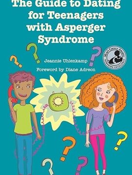 Books The Guide to Dating for Teenagers With Asperger Syndrome