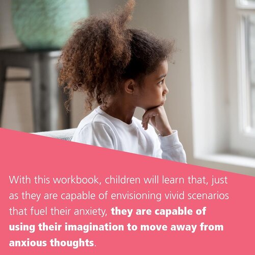 Books The Anxiety Workbook for Kids: Take Charge of Fears and Worries Using the Gift of Imagination