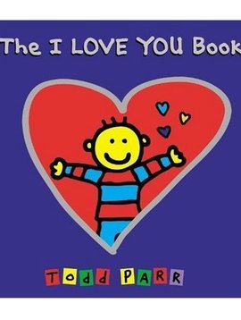 Books The I LOVE YOU Book [Hardcover] by Todd Parr