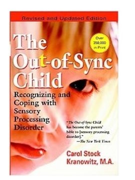 Books The Out-of-Sync Child 3RD Ed: Recognizing and coping with sensory processing disorder [Paperback] by Carol Stock Kranowitz