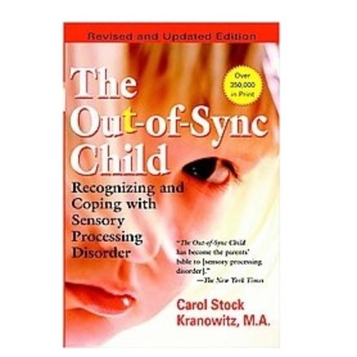 Books The Out-of-Sync Child 3RD Ed: Recognizing and coping with sensory processing disorder [Paperback] by Carol Stock Kranowitz