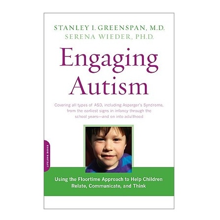 Books Engaging Autism: Using the Floortime Approach to Help Children Relate, Communicate, and Think [Paperback] by Stanley I. Greenspan