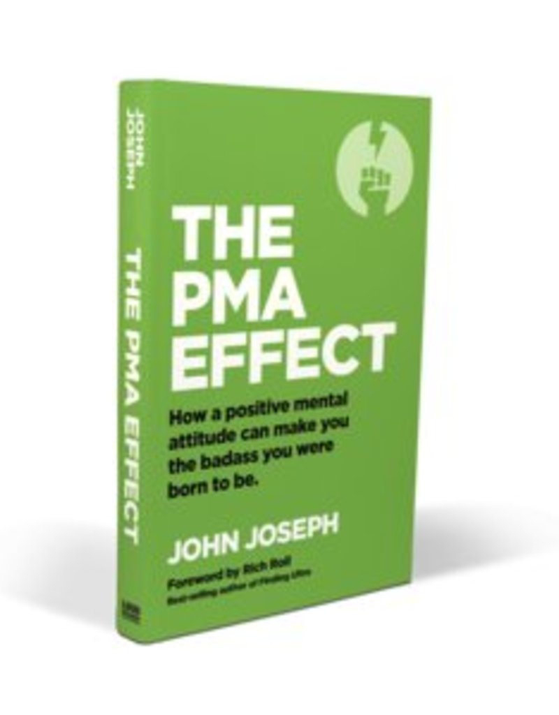 The PMA Effect BY John Joseph