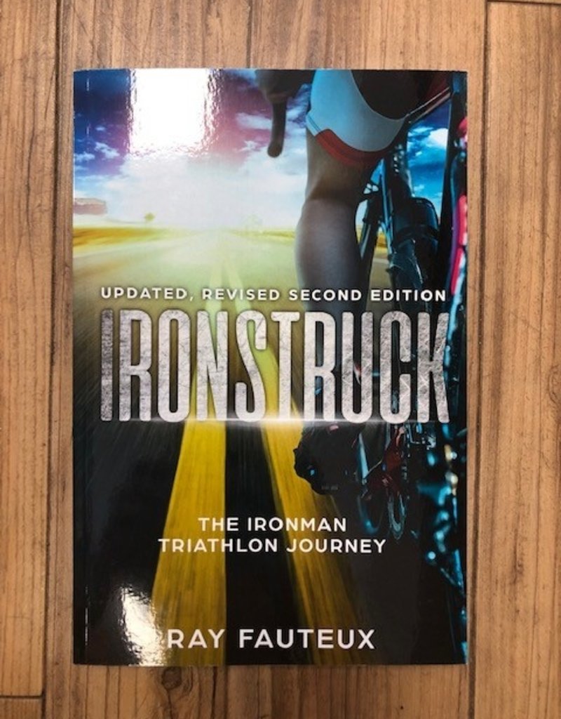 IRONSTRUCK: THE IRONMAN TRIATHLON JOURNEY, R.FAUTEUX