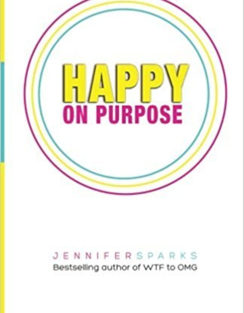 JENNIFER SPARKS HAPPY ON PURPOSE