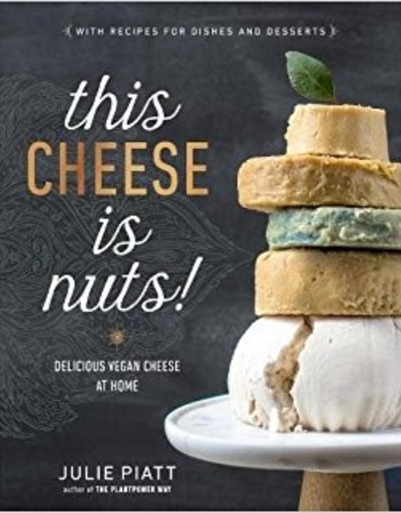 This Cheese is Nuts! by Julie Piatt