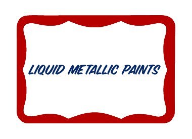 Liquid Metallic Paints