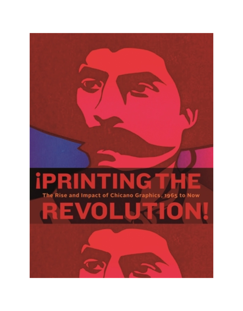 Smithsonian Museum ¡Printing the Revolution! The Rise and Impact of Chicano Graphics, 1965 to Now