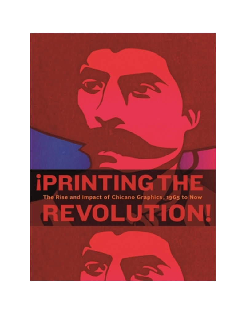 Smithsonian Museum SALE ¡Printing the Revolution! The Rise and Impact of Chicano Graphics, 1965 to Now