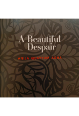 Anila Quayyum Agha: A Beautiful Despair