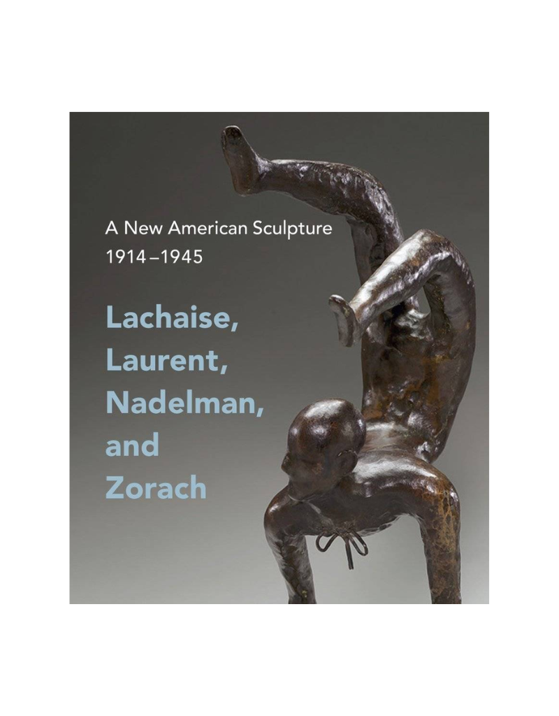 SALE A New American Sculpture, 1914–1945: Lachaise, Laurent, Nadelman, and Zorach
