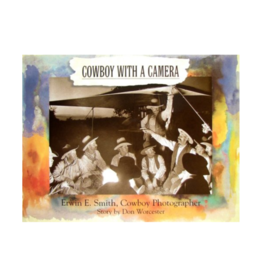 SALE Cowboy With A Camera : Erwin E. Smith, Cowboy Photographer