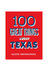 Great Texas Line Press 100 Great Things About Texas