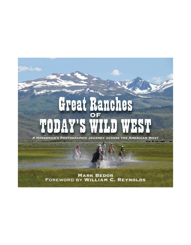 Mark Bedor Great Ranches of Todays Wild West