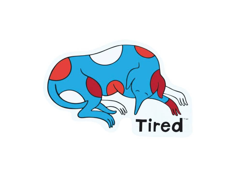 TIRED