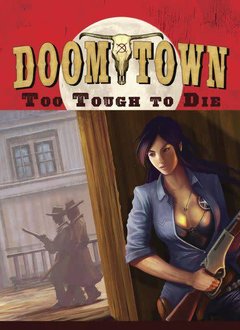 Doomtown: Reloaded: Too Tough to Die