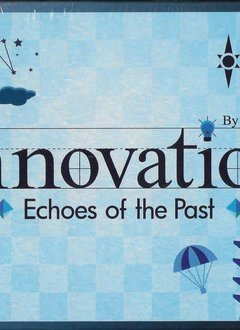 Innovation: Echoes of the Past 3rd Edition