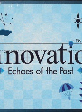 Innovation: Echoes of the Past 3rd Edition