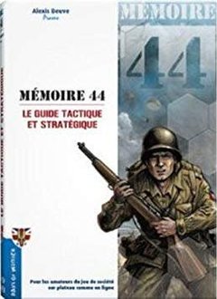 Memoire 44: Le Guide Tactique et Strategique