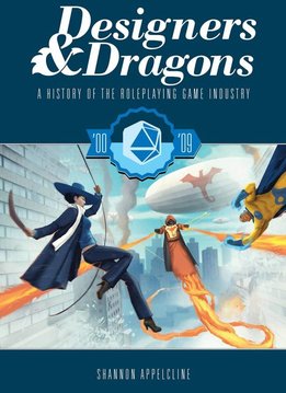 Designers & Dragons - The 00s