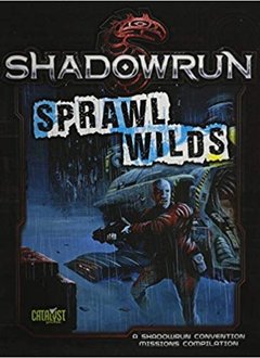 Sprawl The Wilds: Shadowrun