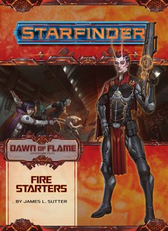 Starfinder Fire Starters (Dawn of Flame 1 of 6)