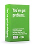 You've Got Problems