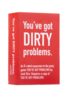 You've Got Dirty Problems