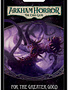 Arkham Horror LCG: For the Greater Good