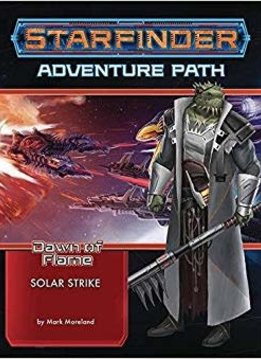 Starfinder Solar Strike (Dawn of Flame 5 of 6)