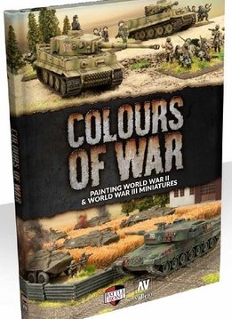 COLOURS OF WAR: PAINTING WW2 AND WW3 MINIS