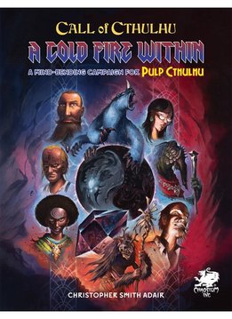 Call of Cthulhu: A Cold Fire Within for Pulp Cthulhu (FRANCAIS)