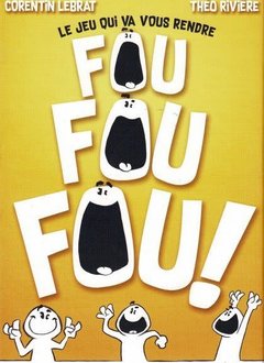 Fou Fou Fou!