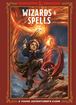 Wizards and Spells: A Young Adventurer's Guide (HC)