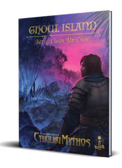 Sandy Petersenâ€™s Cthulhu Mythos for 5E: Ghoul Island Act 3