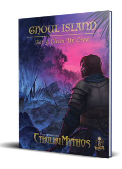 Sandy Petersen’s Cthulhu Mythos for 5E: Ghoul Island Act 3