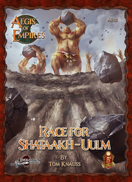 Aegis of Empires 5: Race for Shataakhulm (5E)