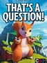 That's a Question