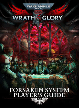 Warhammer 40K Roleplay: Wrath & Glory - Forsaken Player Guide (EN)