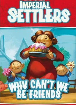 Imperial Settlers Expansion 1: Why can't we be friends