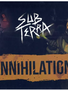 Sub Terra Annihilation (FR)